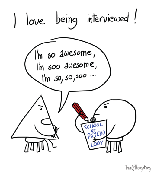 A Triangle-person is shown being interviewed by a Circle-person with a clipboard marked 'School of Psych'. Triangle says: I am so awesome, I am soo awesome, I am so, so... Caption: I love being interviewed!