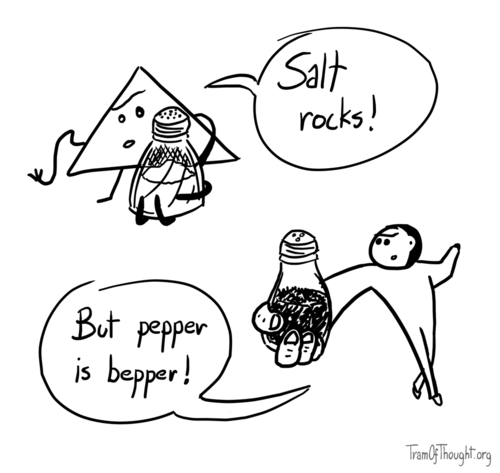 A Triangle-person is showing off a shaker with white substance, saying: Salt rocks! Below, a person is showing off a shaker with dark substance, saying: Pepper is bepper!